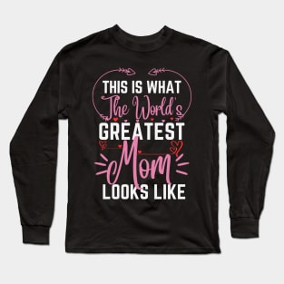 Best Mom Best Mother-This is what the world's greatest mom looks like-woman Long Sleeve T-Shirt